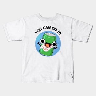 You Can Do It Cute Soda Pop Pun Kids T-Shirt